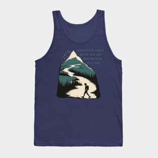 It's another half mile or so mountain hiking Tank Top